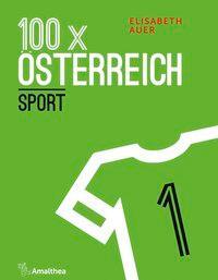 Cover: 9783990501658 | 100 x Österreich - Sport | 100 x Österreich 3 | Elisabeth Auer | Buch