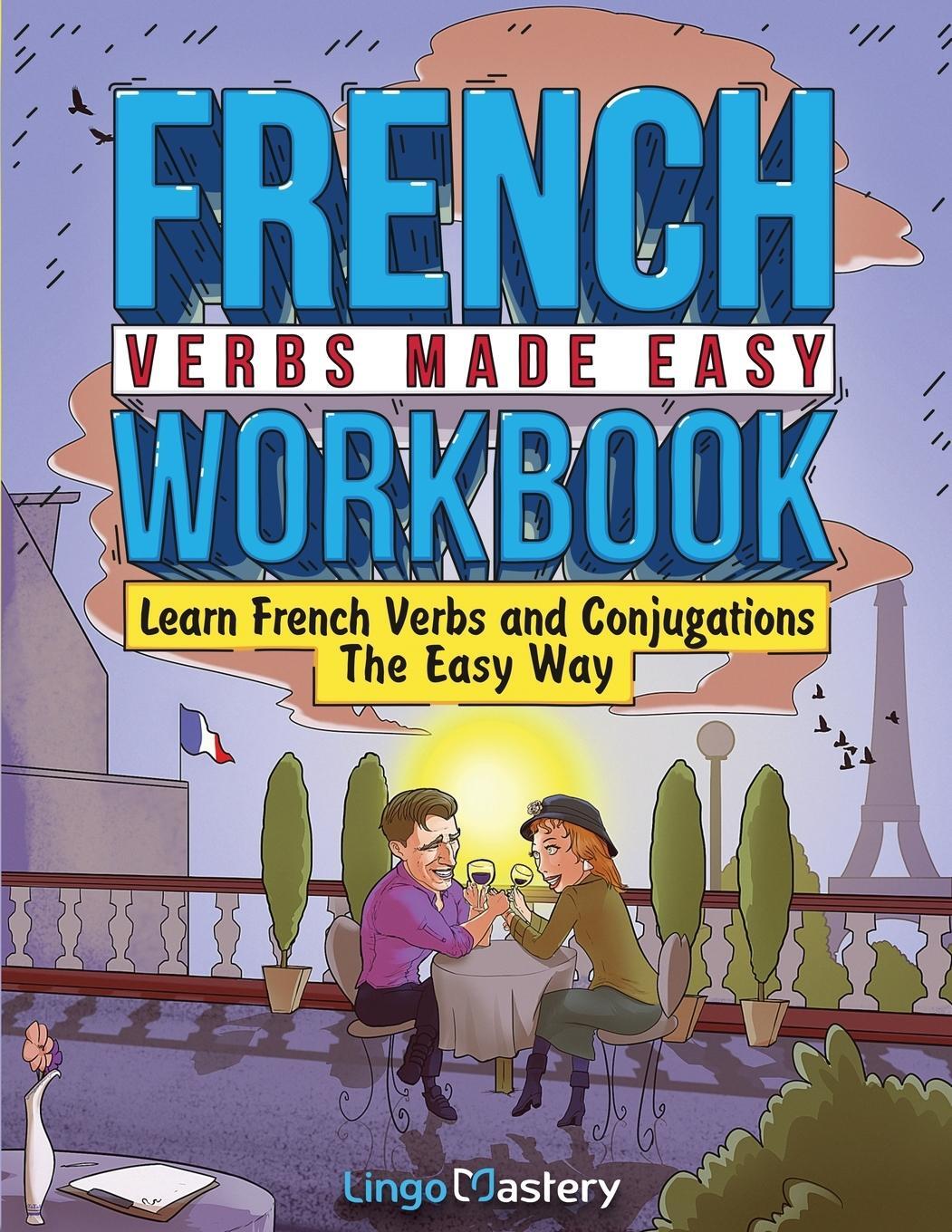 Cover: 9781951949723 | French Verbs Made Easy Workbook | Lingo Mastery | Taschenbuch | 2023