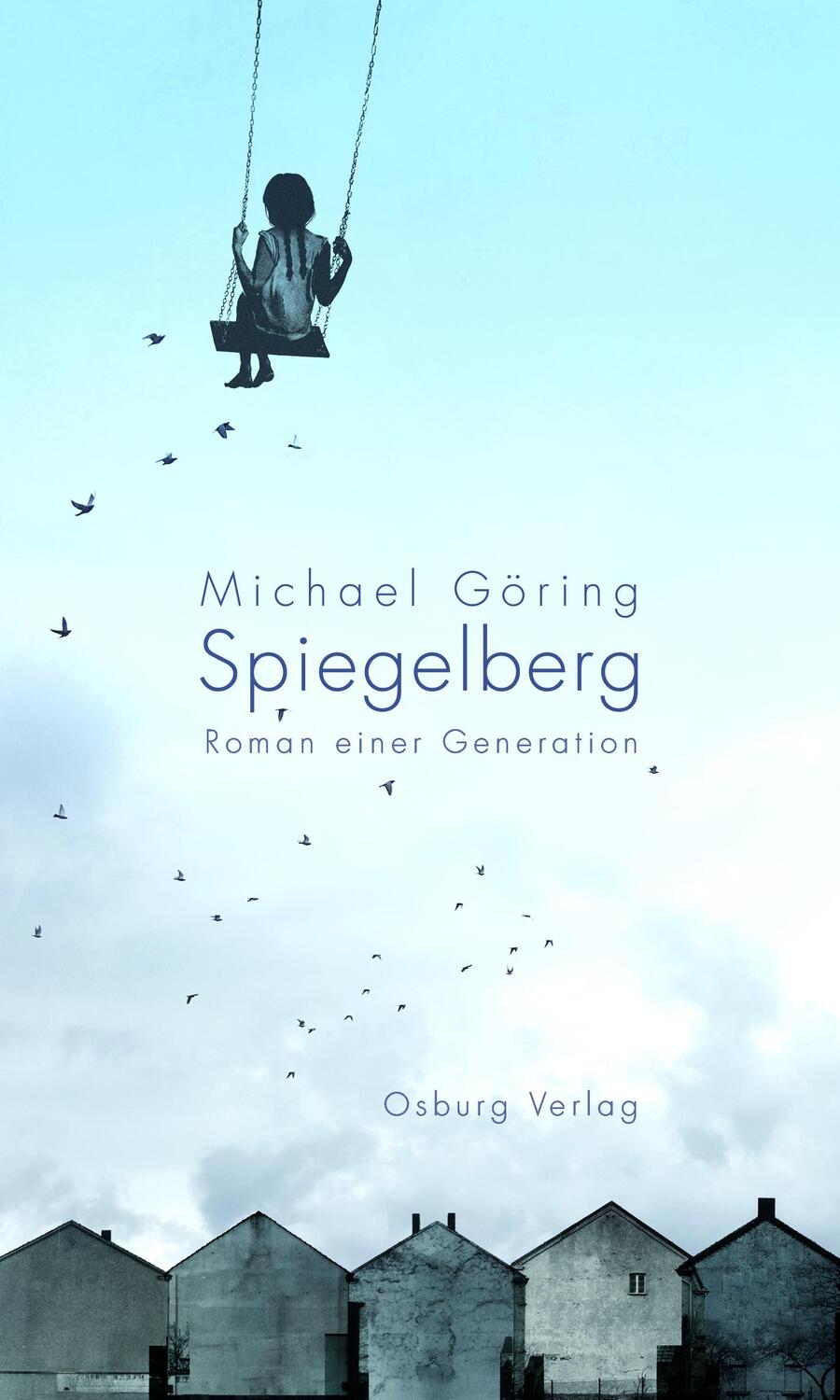 Cover: 9783955101046 | Spiegelberg | Roman einer Generation | Michael Göring | Buch | Deutsch