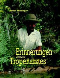 Cover: 9783831133833 | Erinnerungen eines Tropenarztes | Detlev Wissinger | Taschenbuch