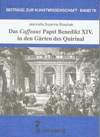 Cover: 9783892350767 | Stoschek, J: Caffeaus Papst Benedikts XIV. in den Gärten des | Buch