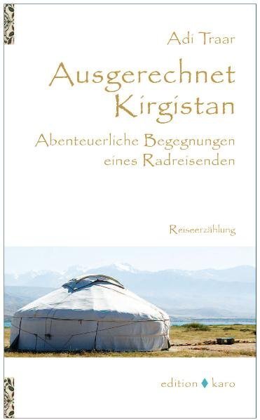 Cover: 9783937881355 | Ausgerechnet Kirgistan | Abenteuerliche Begegnungen eines Radreisenden
