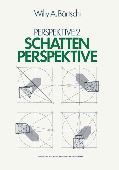 Cover: 9783528088651 | Schattenperspektive | Perspektive II | Willy A. Bärtschi | Taschenbuch