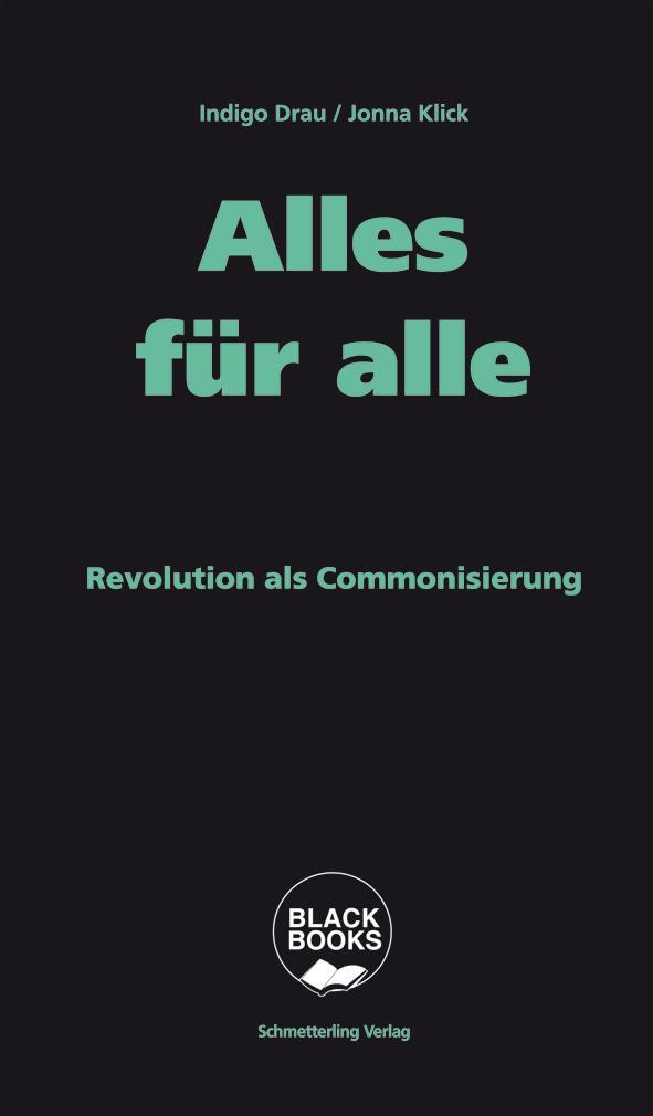 Cover: 9783896570291 | Alles für alle | Revolution als Commonisierung | Indigo Drau (u. a.)
