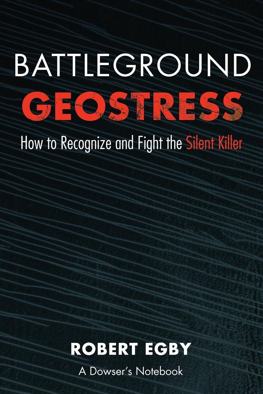 Cover: 9798218175627 | BATTLEGROUND GEOSTRESS | How to Recognize and Fight the Silent Killer