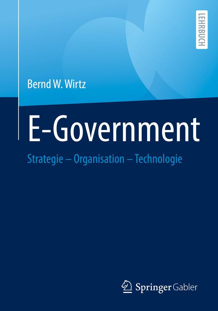 Cover: 9783662653296 | E-Government | Strategie ¿ Organisation ¿ Technologie | Bernd W. Wirtz