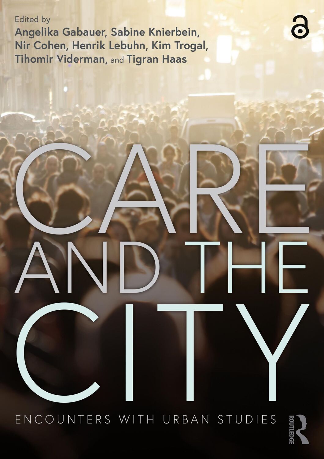 Cover: 9780367468576 | Care and the City | Encounters with Urban Studies | Gabauer (u. a.)