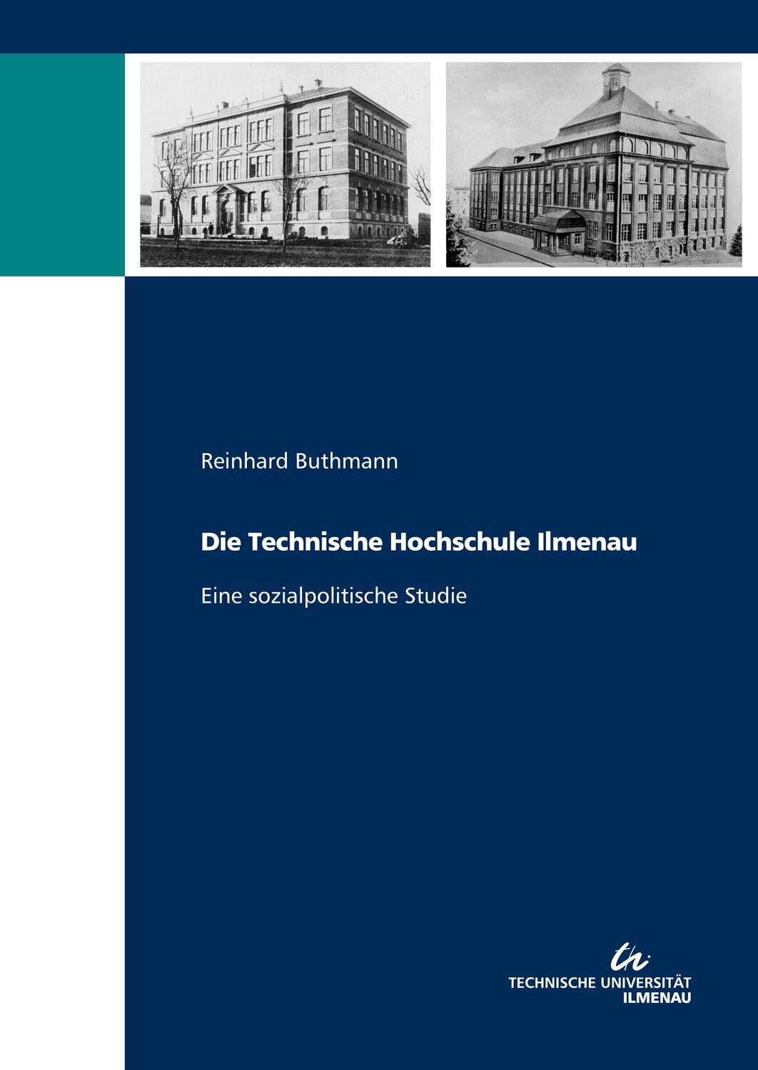 Cover: 9783863602574 | Die Technische Hochschule Ilmenau | Eine sozialpolitische Studie