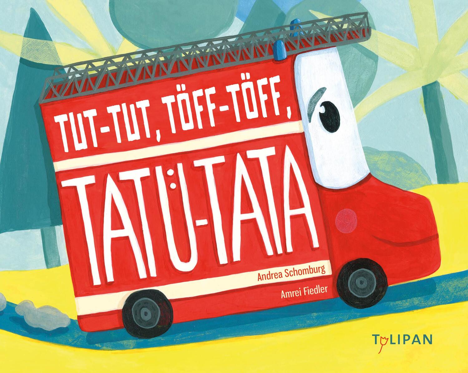 Cover: 9783864294426 | Tut-Tut, Töff-Töff, Tatü-Tata | Andrea Schomburg | Buch | Deutsch