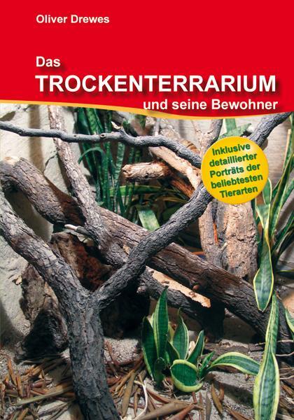 Cover: 9783981317602 | Das Trockenterrarium und seine Bewohner | Oliver Drewes | Taschenbuch