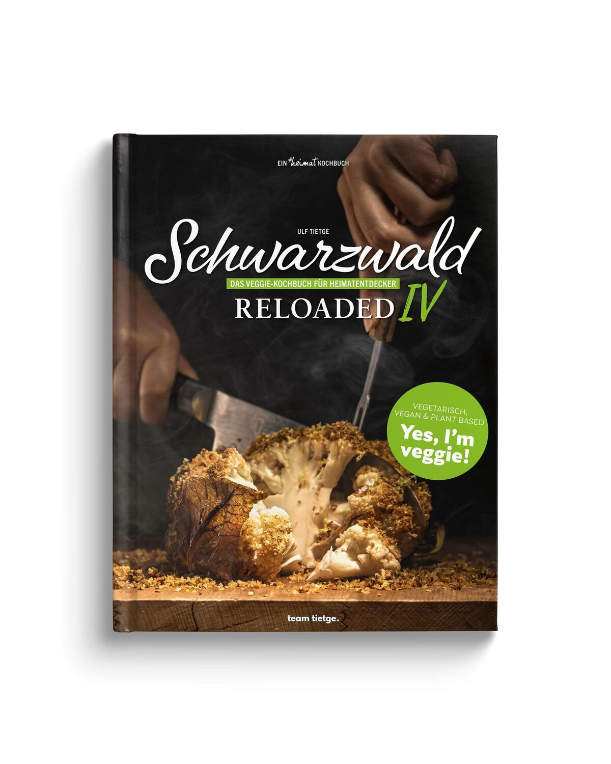 Bild: 9783949346026 | Schwarzwald Reloaded 4 | Das Veggie-Kochbuch unserer Heimat | Tietge