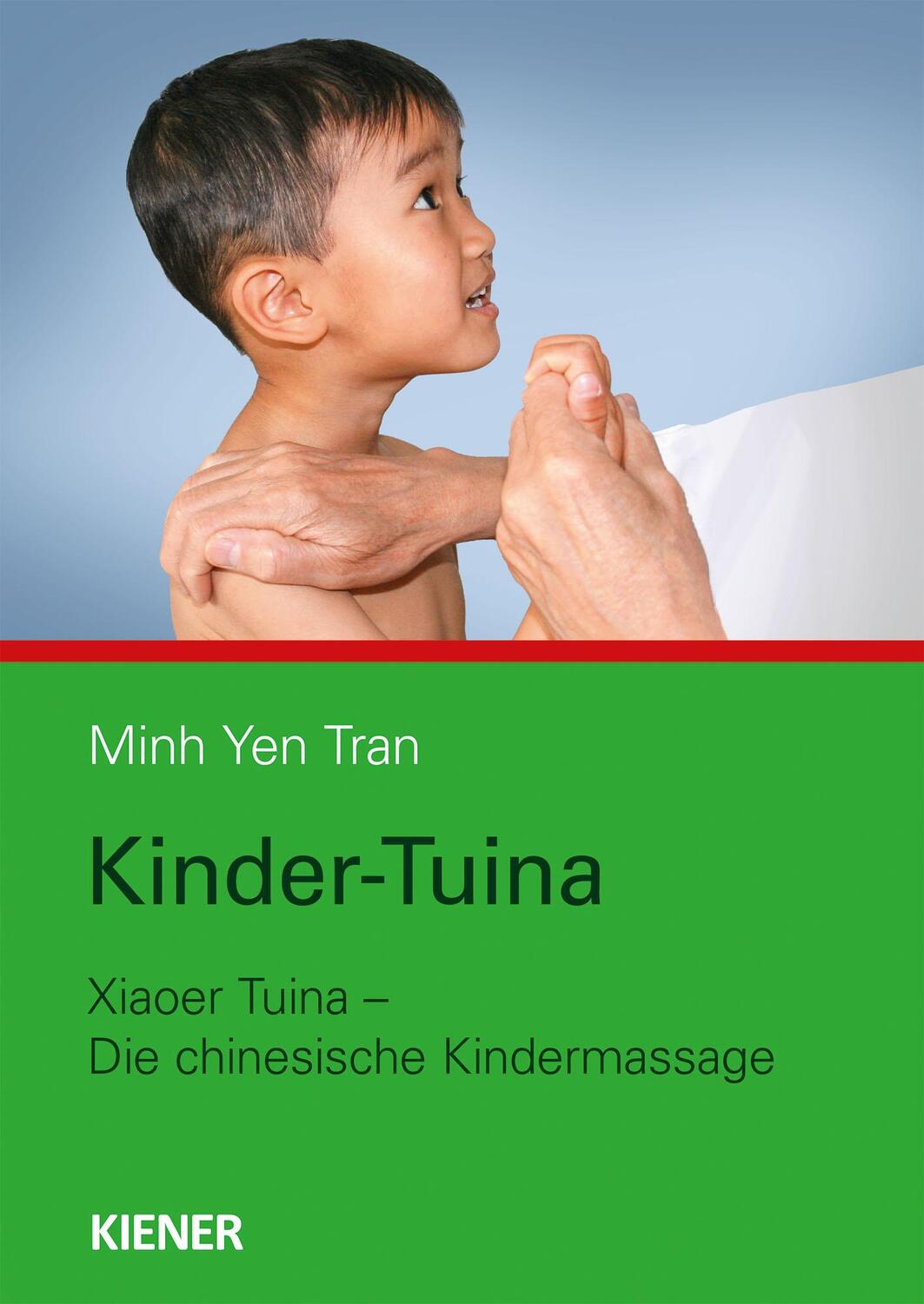 Cover: 9783943324624 | Kinder-Tuina | Xiaoer Tuina - die chinesische Kindermassage | Tran