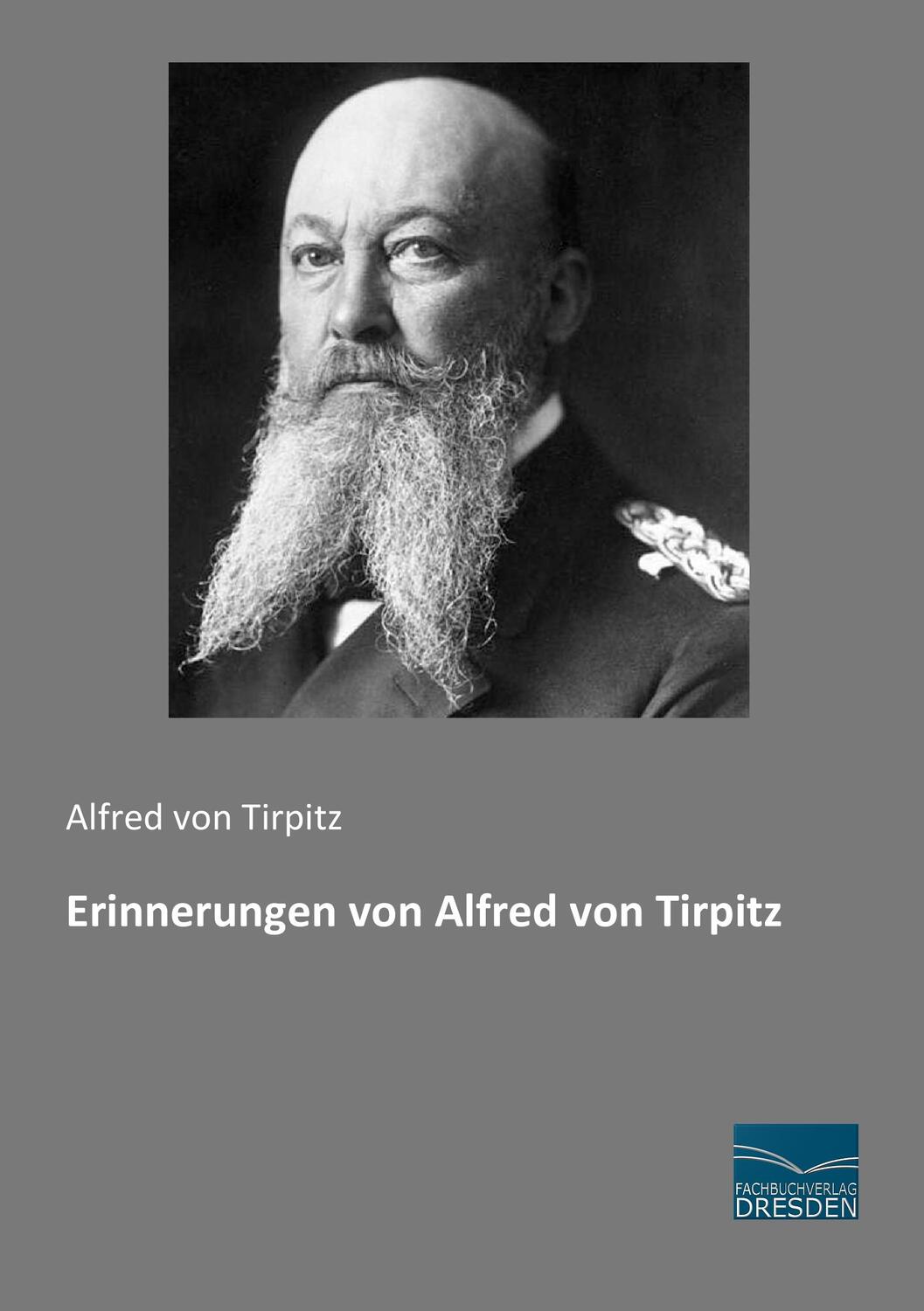 Cover: 9783956927010 | Erinnerungen von Alfred von Tirpitz | Alfred Von Tirpitz | Taschenbuch