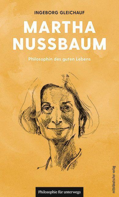 Cover: 9783963115820 | Martha Nussbaum | Philosophin des guten Lebens | Ingeborg Gleichauf
