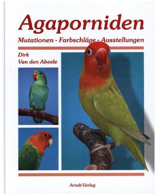 Cover: 9783981338331 | Agaporniden 2 | Mutationen - Farbschläge - Ausstellungen | Abeele