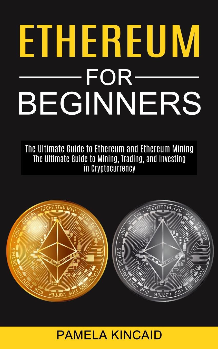 Cover: 9781990373664 | Ethereum for Beginners | Pamela Kincaid | Taschenbuch | Englisch