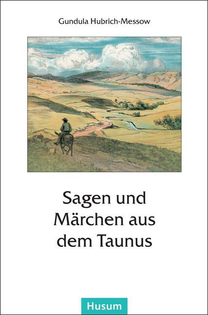 Cover: 9783898768009 | Sagen und Märchen aus dem Taunus | Gundula Hubrich-Messow | Buch