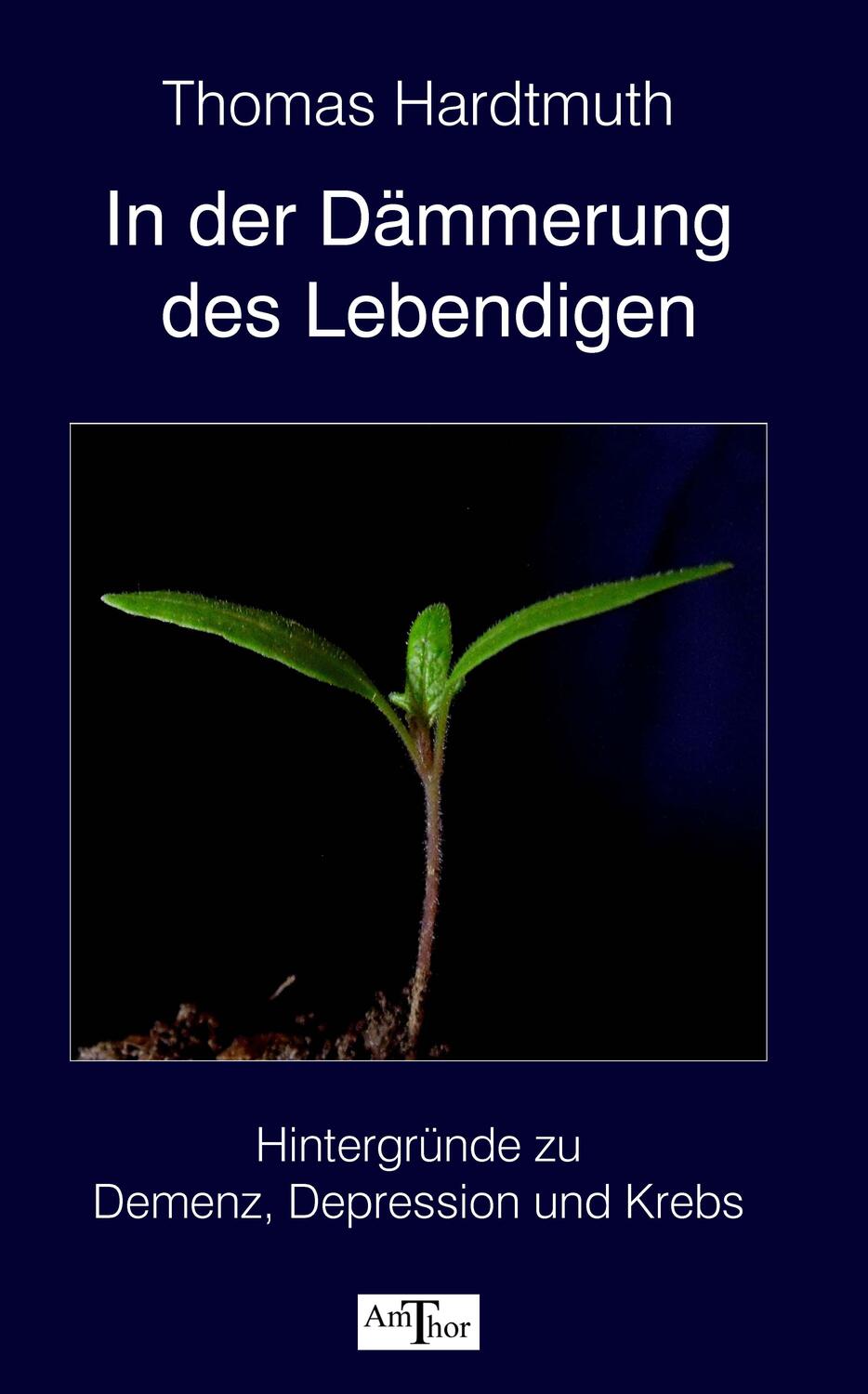 Cover: 9783934104396 | In der Dämmerung des Lebendigen | Thomas Hardtmuth | Taschenbuch