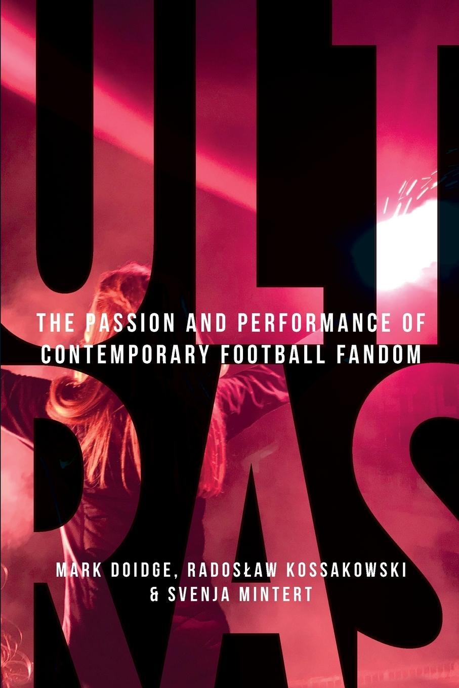Cover: 9781526163714 | Ultras | The passion and performance of contemporary football fandom