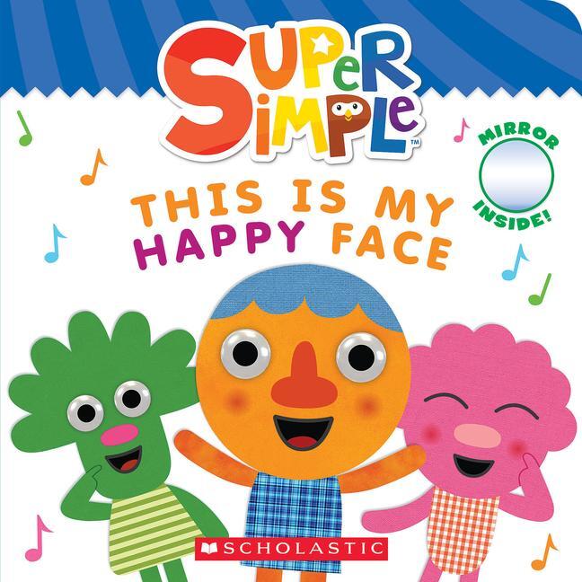 Cover: 9781338847185 | This Is My Happy Face (Super Simple Board Books) | Scholastic | Buch