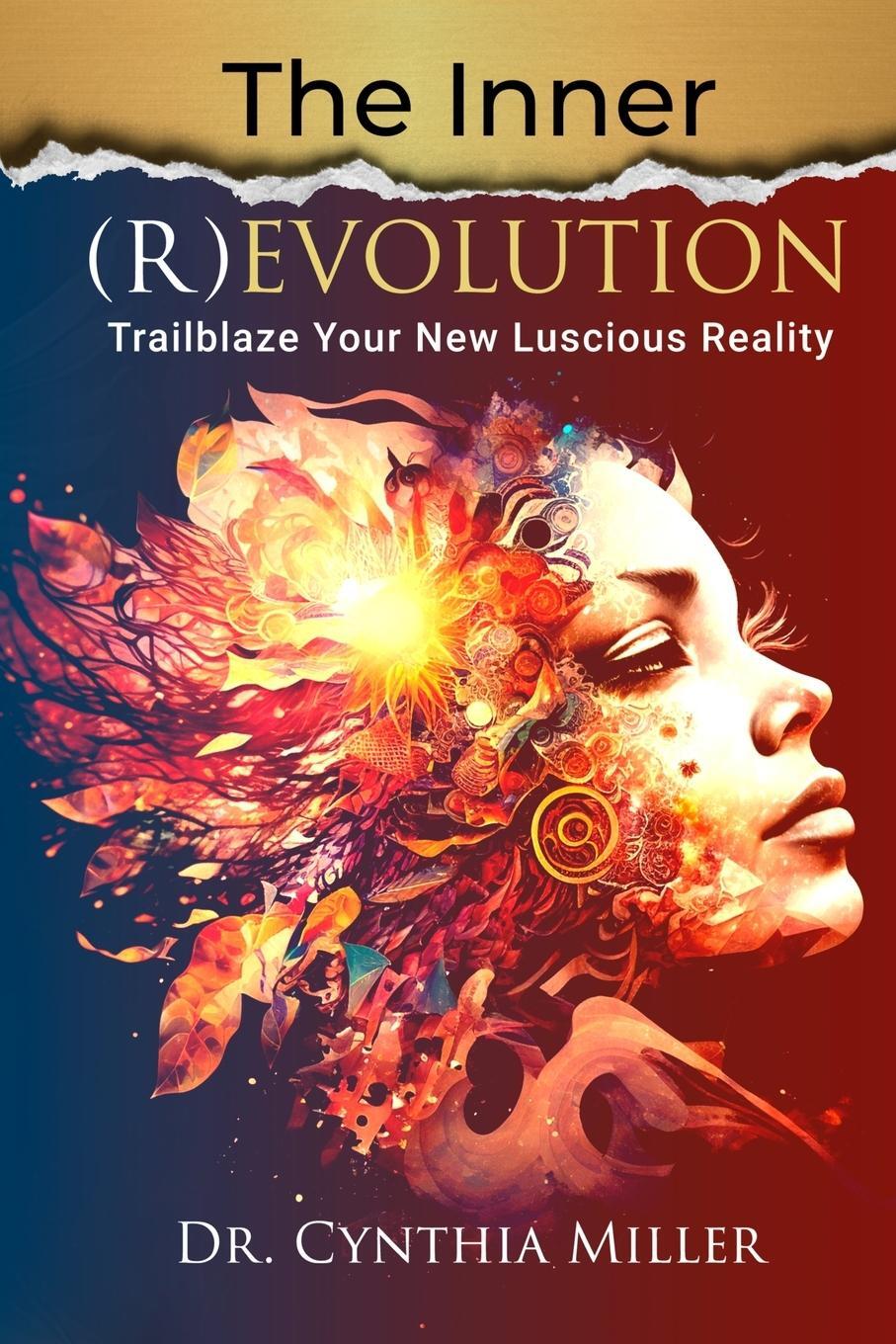 Cover: 9780988776364 | The Inner (R)Evolution | Trailblaze Your New Luscious Reality | Miller