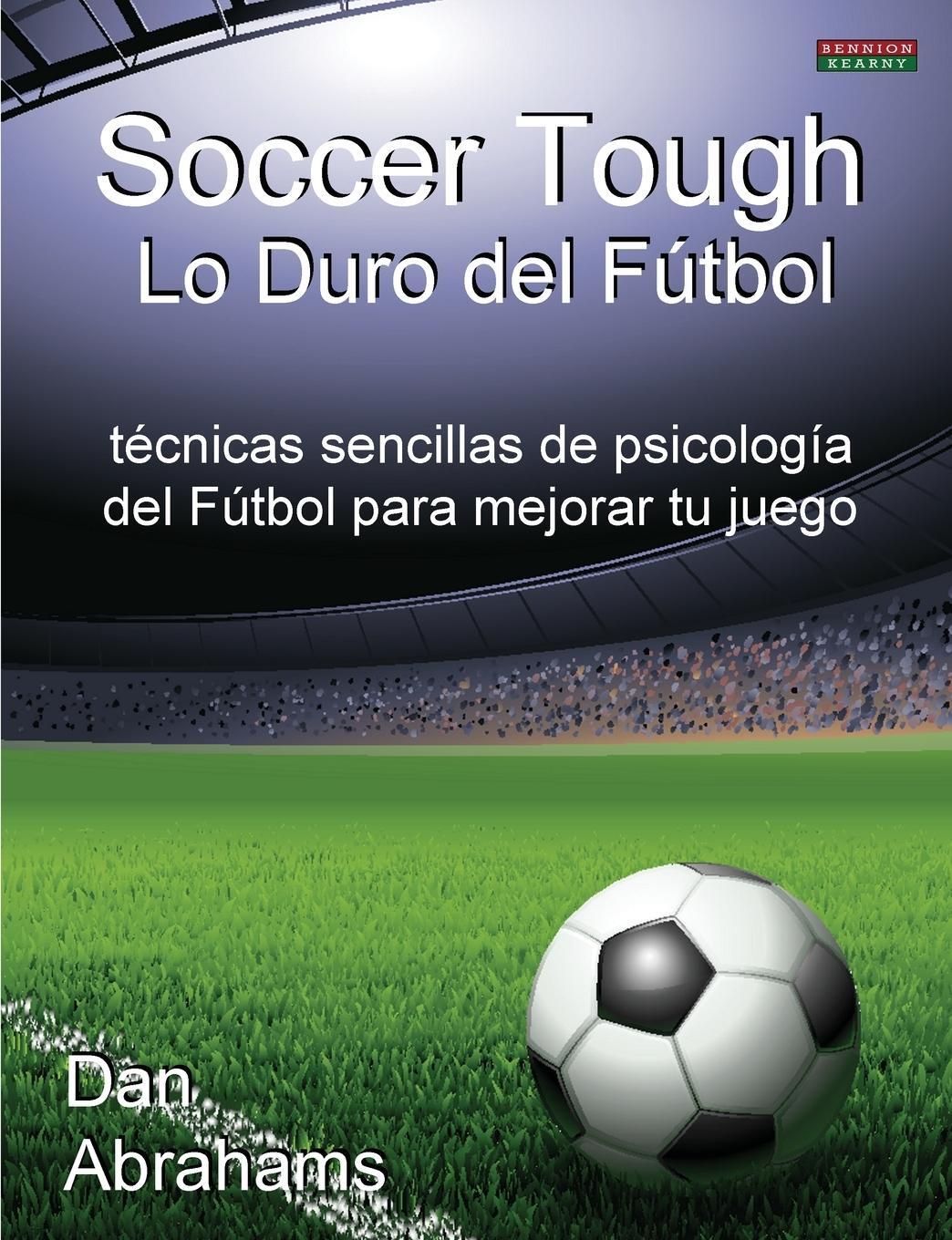 Cover: 9781909125223 | Soccer Tough - Lo Duro del Futbol | Dan Abrahams | Taschenbuch | 2013