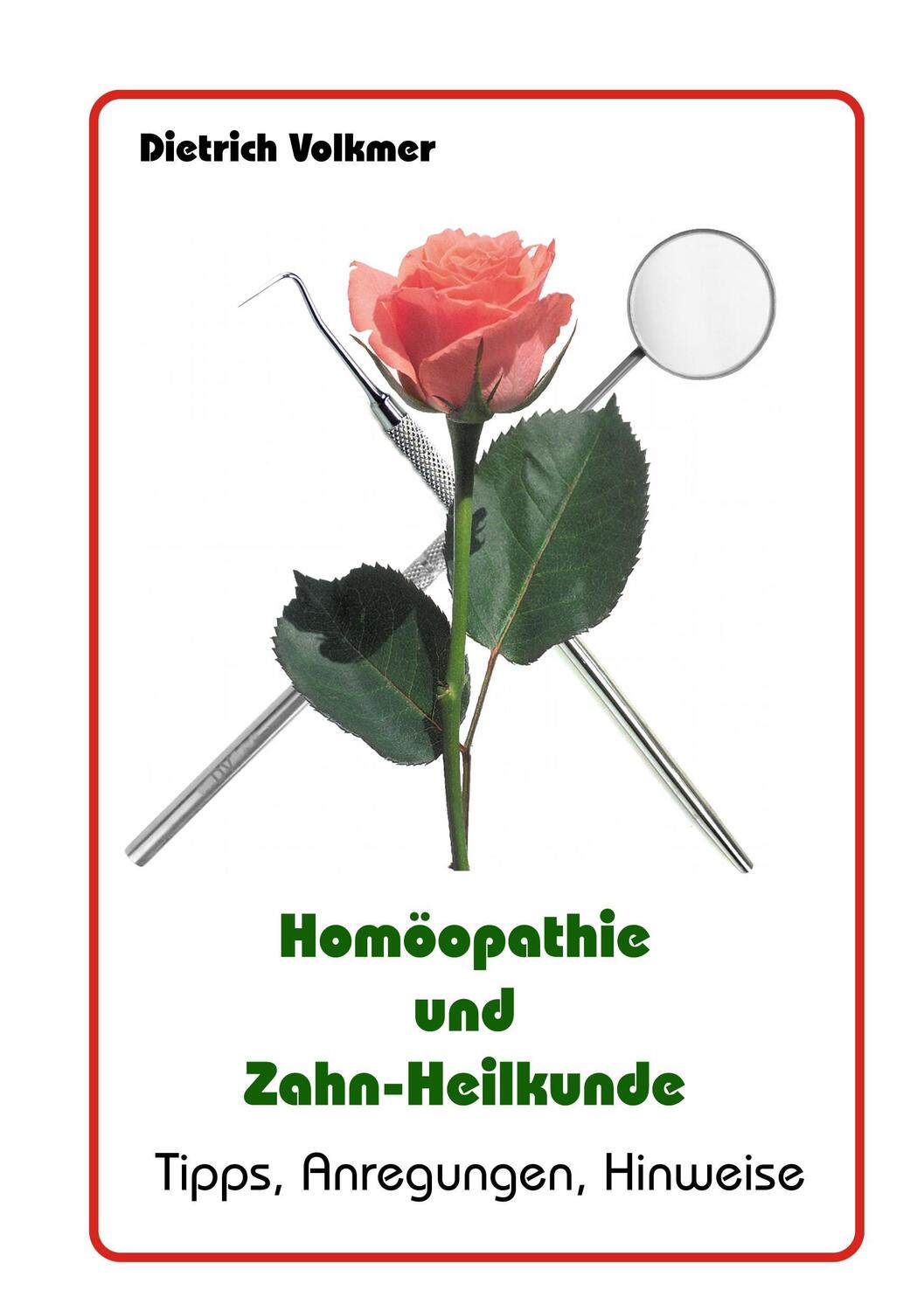 Cover: 9783837094015 | Homöopathie und Zahn-Heilkunde | Tipps, Anregungen, Hinweise | Volkmer