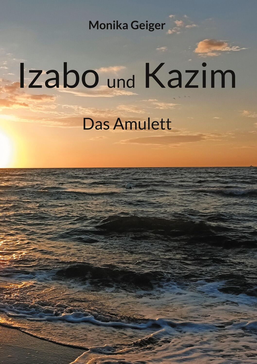 Cover: 9783759721174 | Izabo und Kazim | Das Amulett | Monika Geiger | Buch | 196 S. | 2024