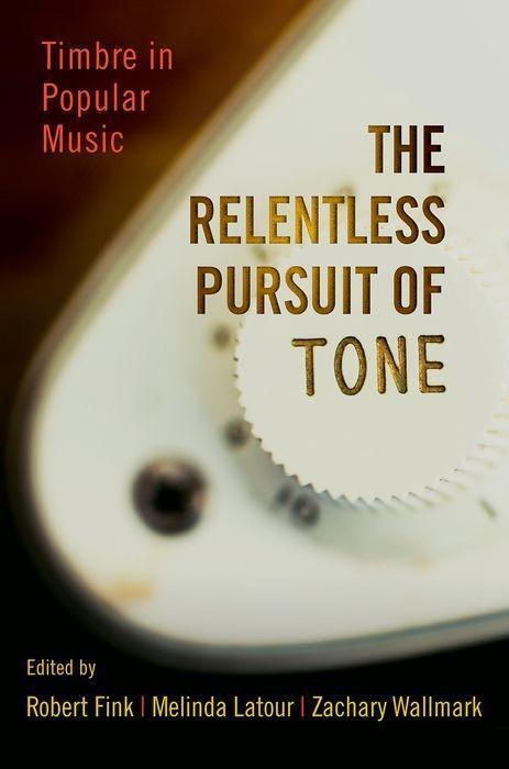 Cover: 9780199985234 | Relentless Pursuit of Tone | Timbre in Popular Music | Fink (u. a.)