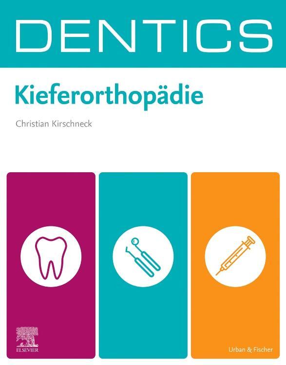 Cover: 9783437431241 | DENTICS Kieferorthopädie | Christian Kirschneck | Taschenbuch | VIII