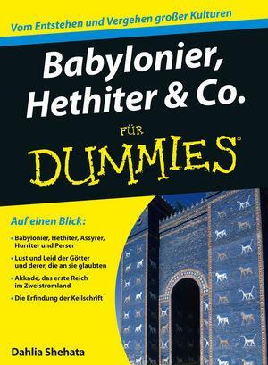 Cover: 9783527704996 | Babylonier, Hethiter & Co. für Dummies | Dahlia Shehata | Taschenbuch