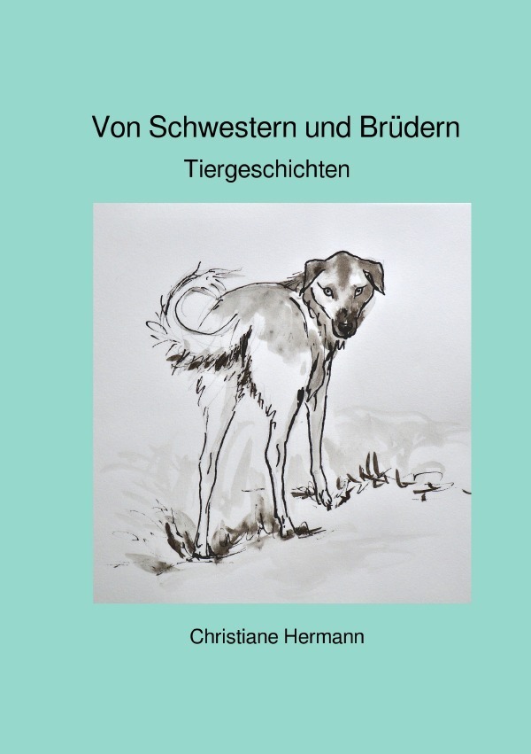 Cover: 9783745001419 | Von Schwestern und Brüdern | Tiergeschichten | Christiane Hermann