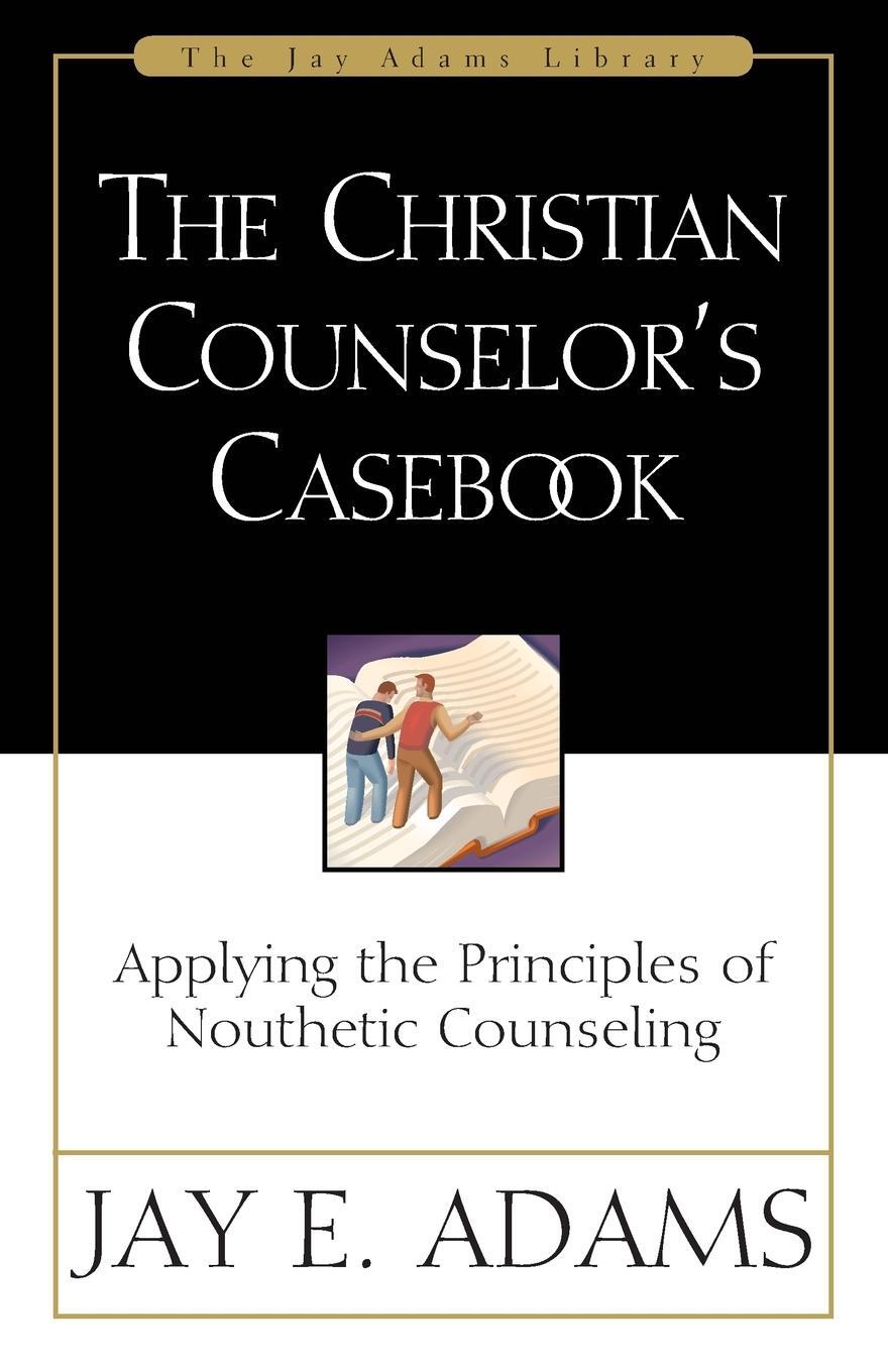 Cover: 9780310511618 | The Christian Counselor's Casebook | Jay E. Adams | Taschenbuch | 1986