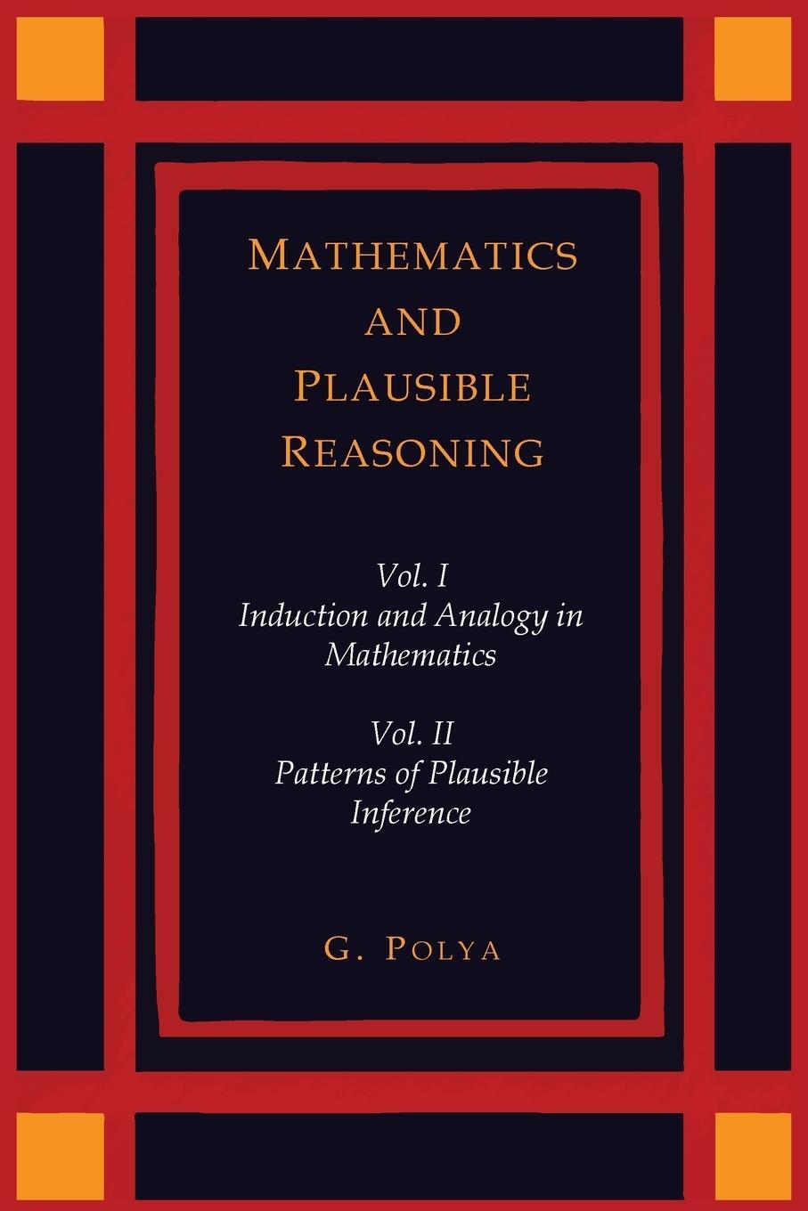 Cover: 9781614275572 | Mathematics and Plausible Reasoning [Two Volumes in One] | Polya
