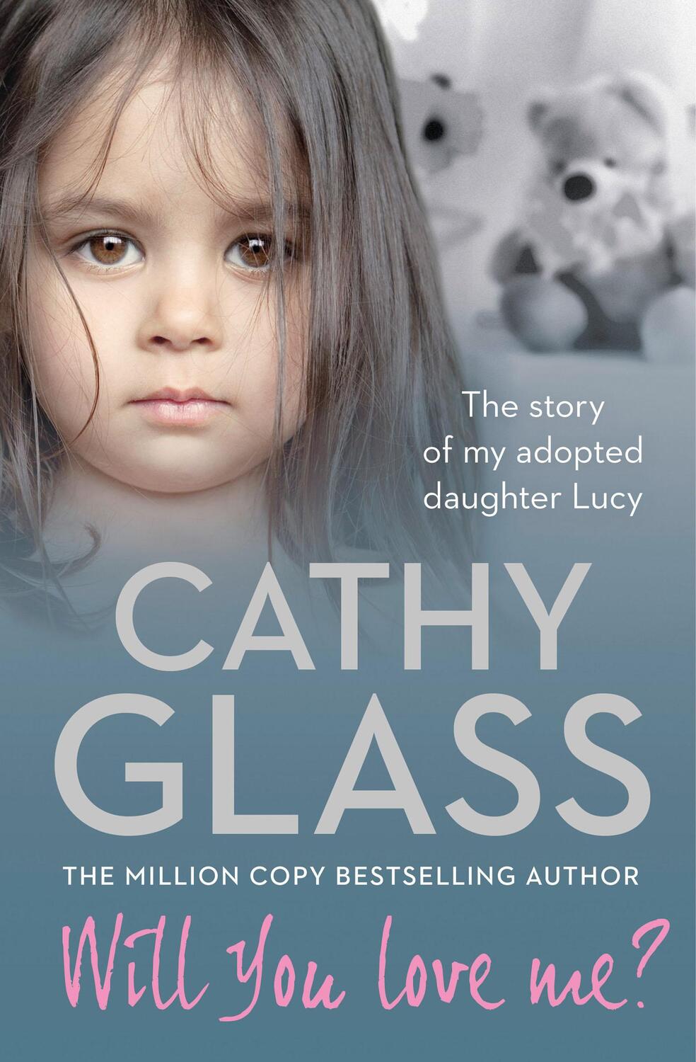 Cover: 9780007530915 | Will You Love Me? | The Story of My Adopted Daughter Lucy | Glass