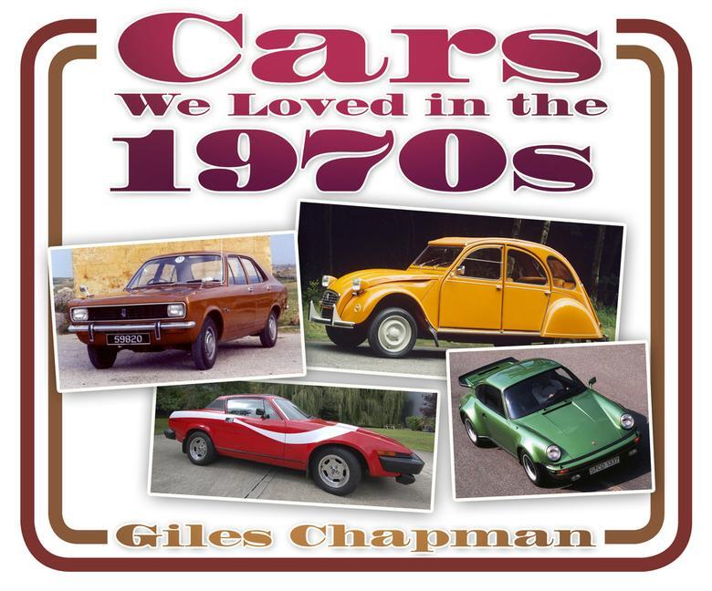 Cover: 9780752494326 | Cars We Loved in the 1970s | Giles Chapman | Taschenbuch | Englisch