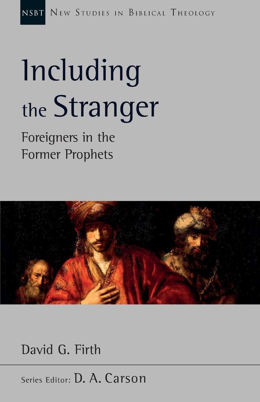 Cover: 9781783595075 | Including the Stranger | Foreigners In The Former Prophets | Firth