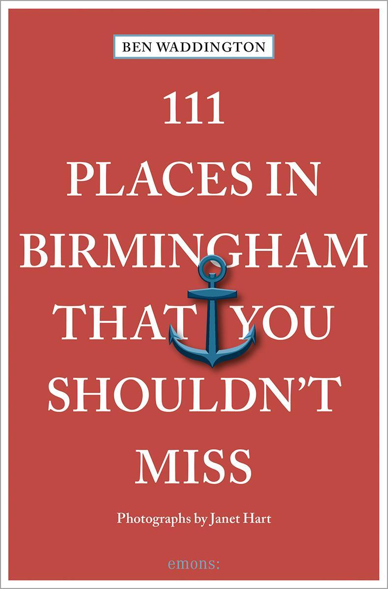 Cover: 9783740813505 | 111 Places in Birmingham That You Shouldn't Miss | Travel Guide | Buch