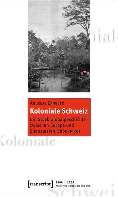 Cover: 9783837617962 | Koloniale Schweiz | Andreas Zangger | Taschenbuch | Deutsch | 2011