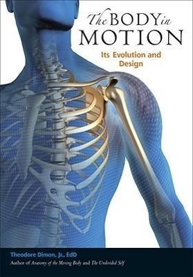 Cover: 9781556439704 | The Body in Motion: Its Evolution and Design | Theodore Dimon | Buch