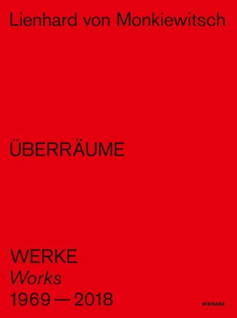Cover: 9783868324792 | Lienhard von Monkiewitsch. ÜBERRÄUME. Werke/Works 1969-2018 | Buch