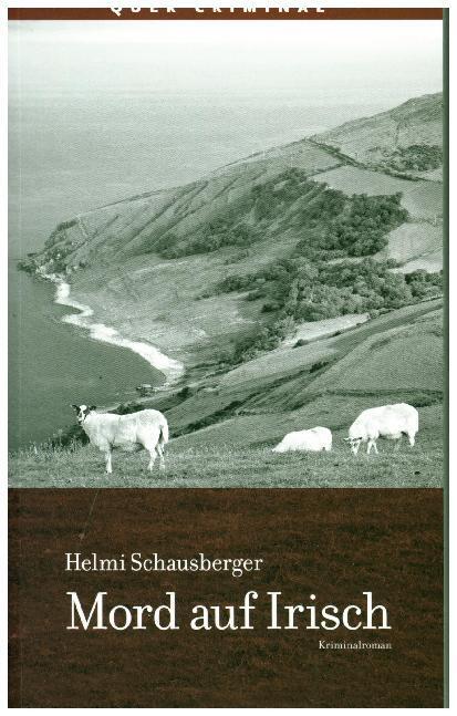 Cover: 9783896562562 | Mord auf Irisch | Kriminalroman | Helmi Schausberger | Taschenbuch