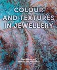 Cover: 9781785005770 | Colour and Textures in Jewellery | Nina Gilbey (u. a.) | Buch | 2019