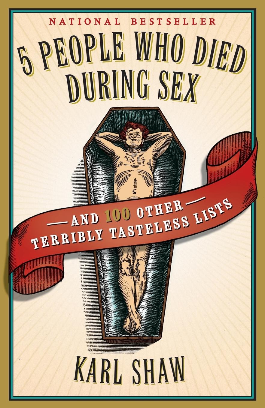 Cover: 9780767920599 | 5 People Who Died During Sex | and 100 Other Terribly Tasteless Lists