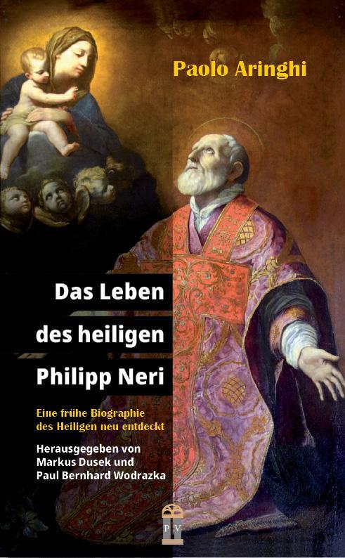 Cover: 9783864171345 | Das Leben des heiligen Philipp Neri | Paolo Aringhi | Taschenbuch