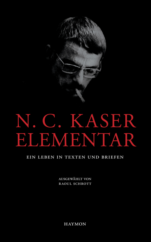 Cover: 9783852185323 | N. C. Kaser elementar | Ein Leben in Texten und Briefen | Kaser | Buch