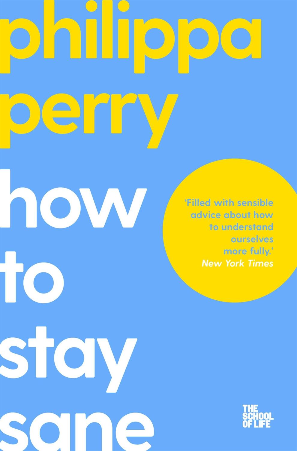 Cover: 9781529065367 | How to Stay Sane | The School of Life | Philippa Perry | Taschenbuch