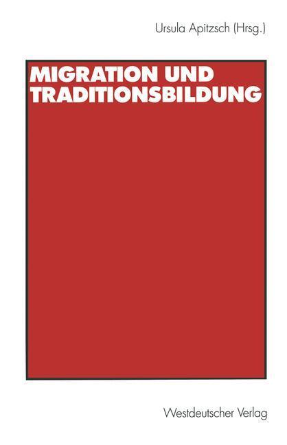 Cover: 9783531133782 | Migration und Traditionsbildung | Ursula Apitzsch | Taschenbuch | 1999