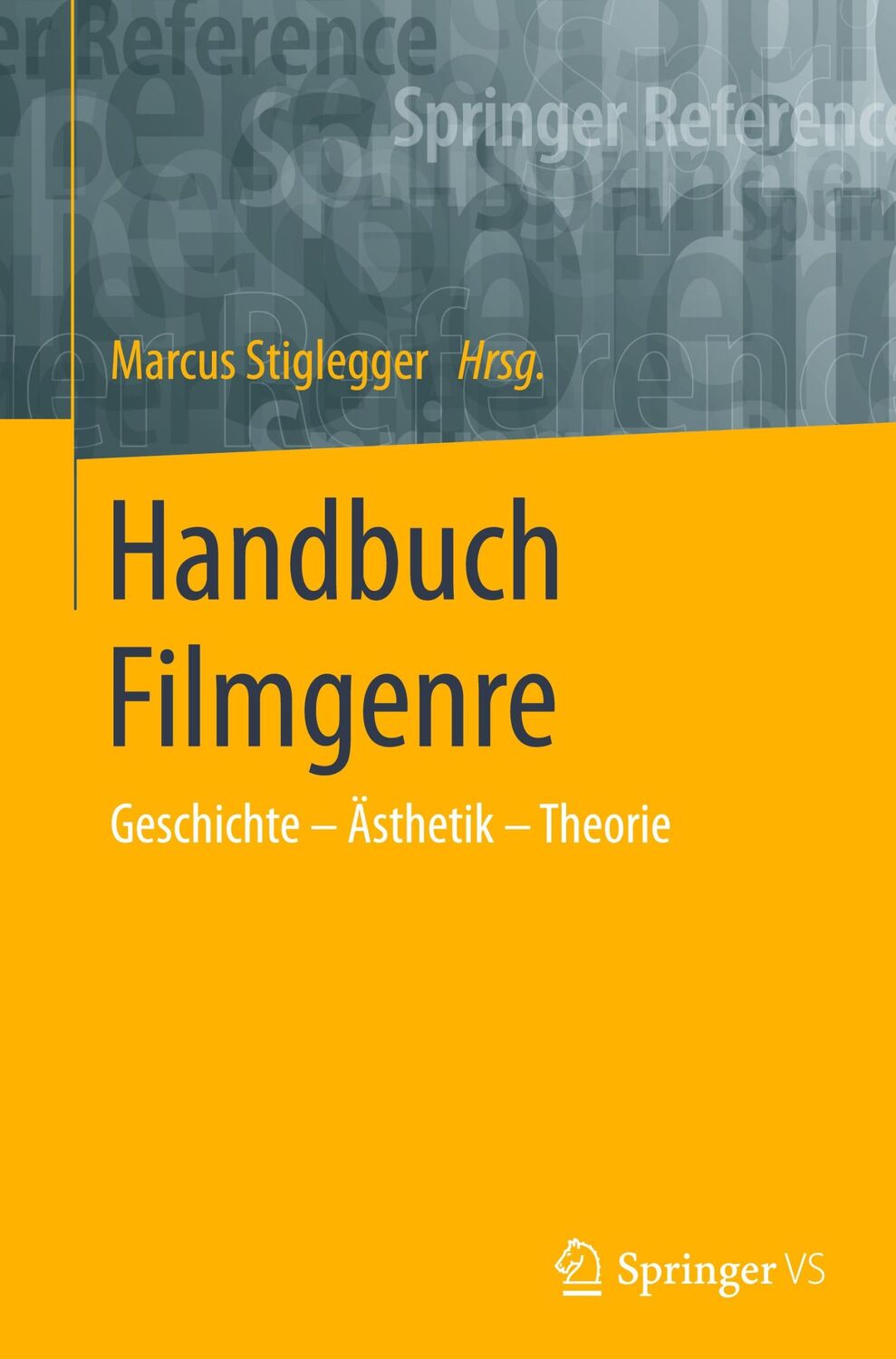 Cover: 9783658090166 | Handbuch Filmgenre | Geschichte ¿ Ästhetik ¿ Theorie | Stiglegger | x