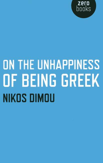 Cover: 9781780992952 | On the Unhappiness of Being Greek | Nikos Dimou | Taschenbuch | 2013